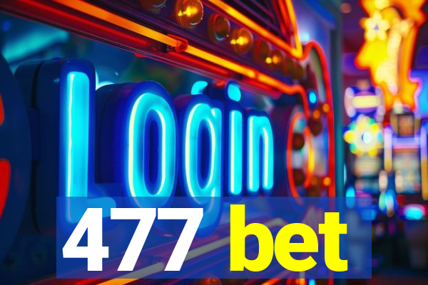 477 bet